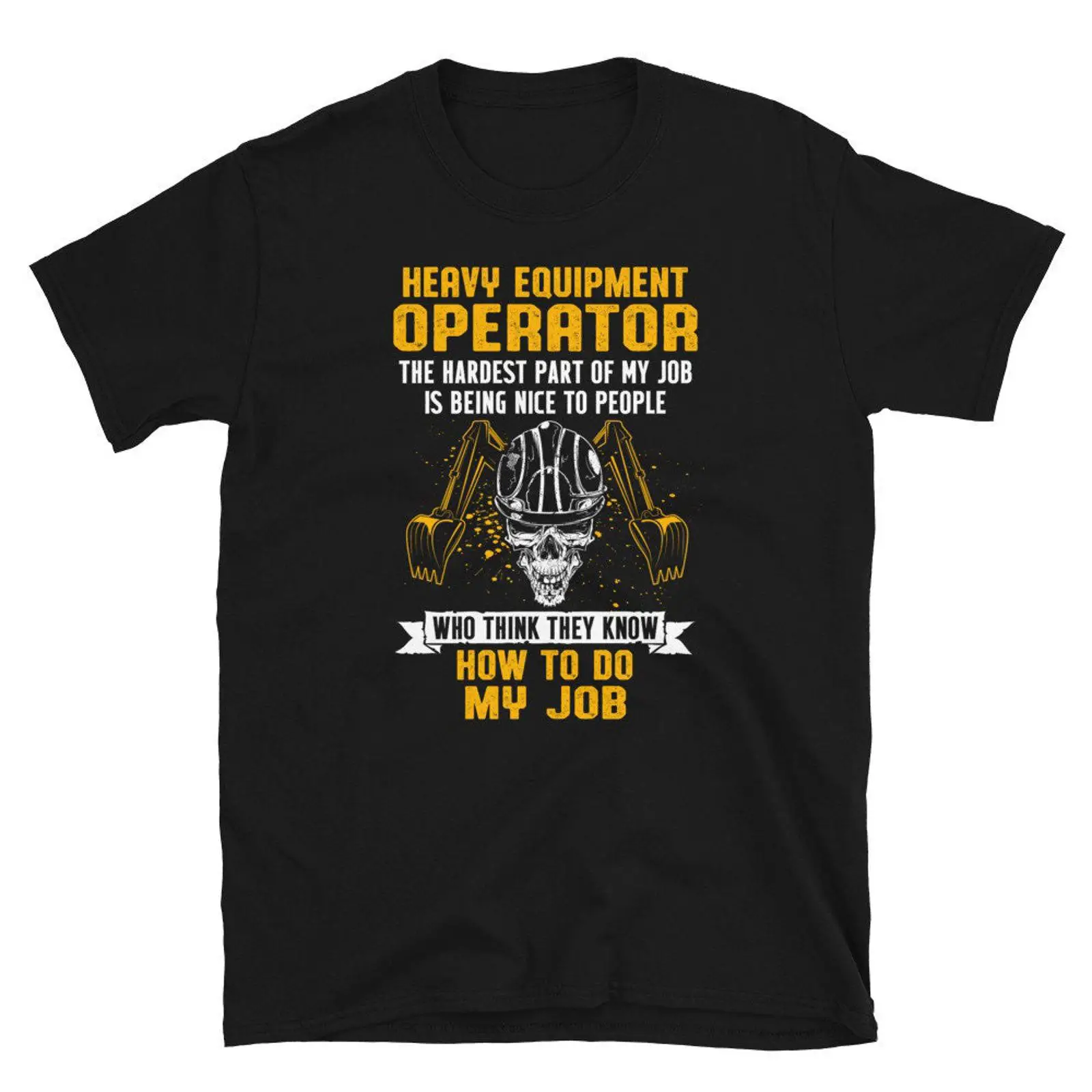 Heavy Equipment Operator Shirts - Heavy Equipment Operator Hardest Part of